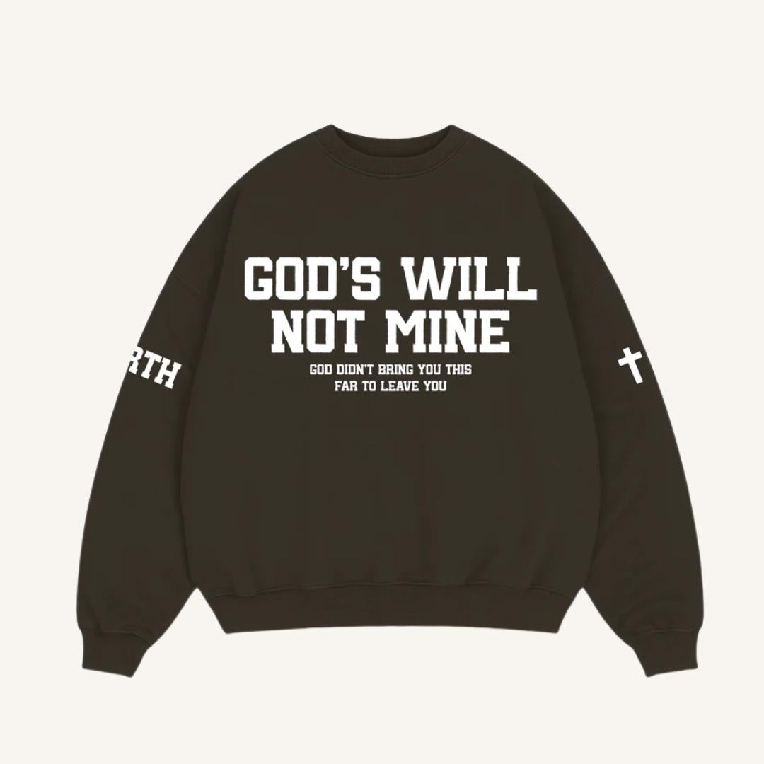 God's Will Not Mine Christian crewneck by REBIRTH