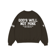 GOD’S WILL NOT MINE CREWNECK