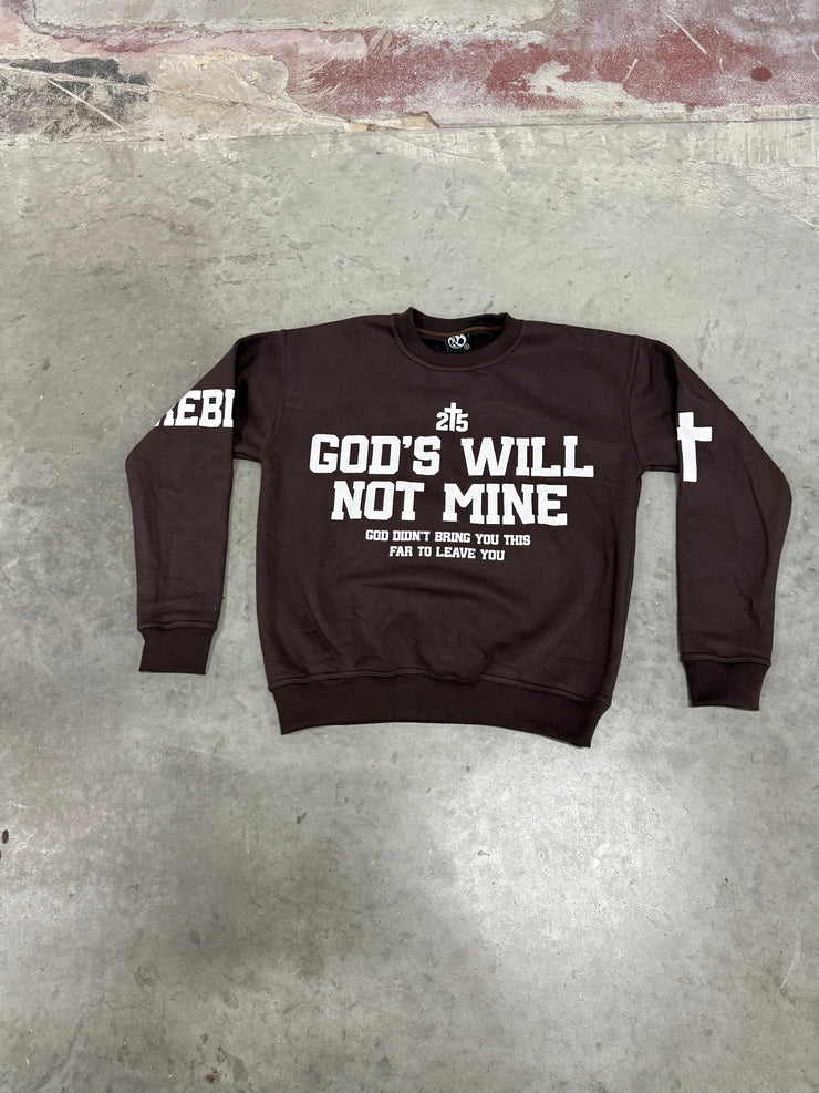 GOD’S WILL NOT MINE CREWNECK