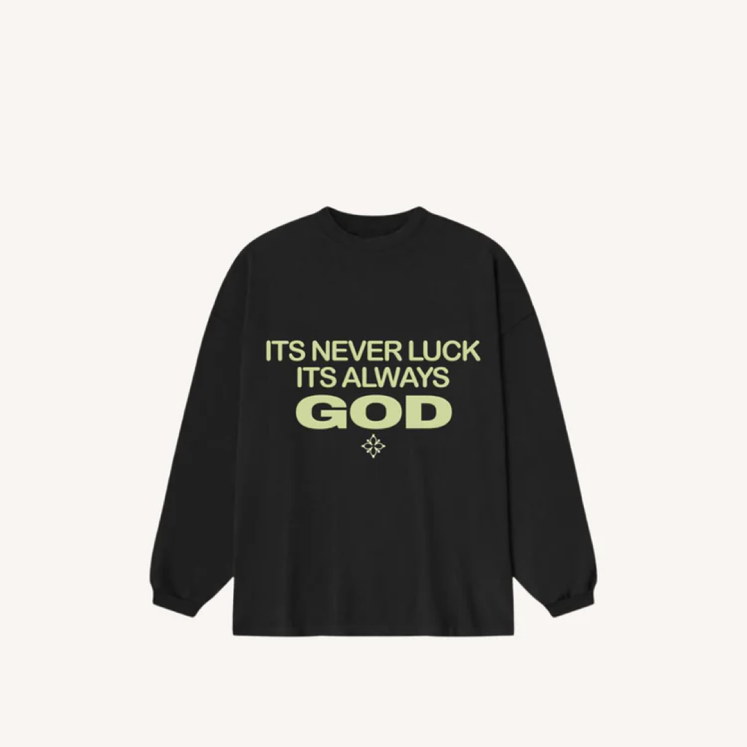 It's Never Luck Long Sleeve mockup